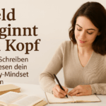 Geld beginnt im Kopf - Journaling und Mindset befreien dich von deinen Blockaden